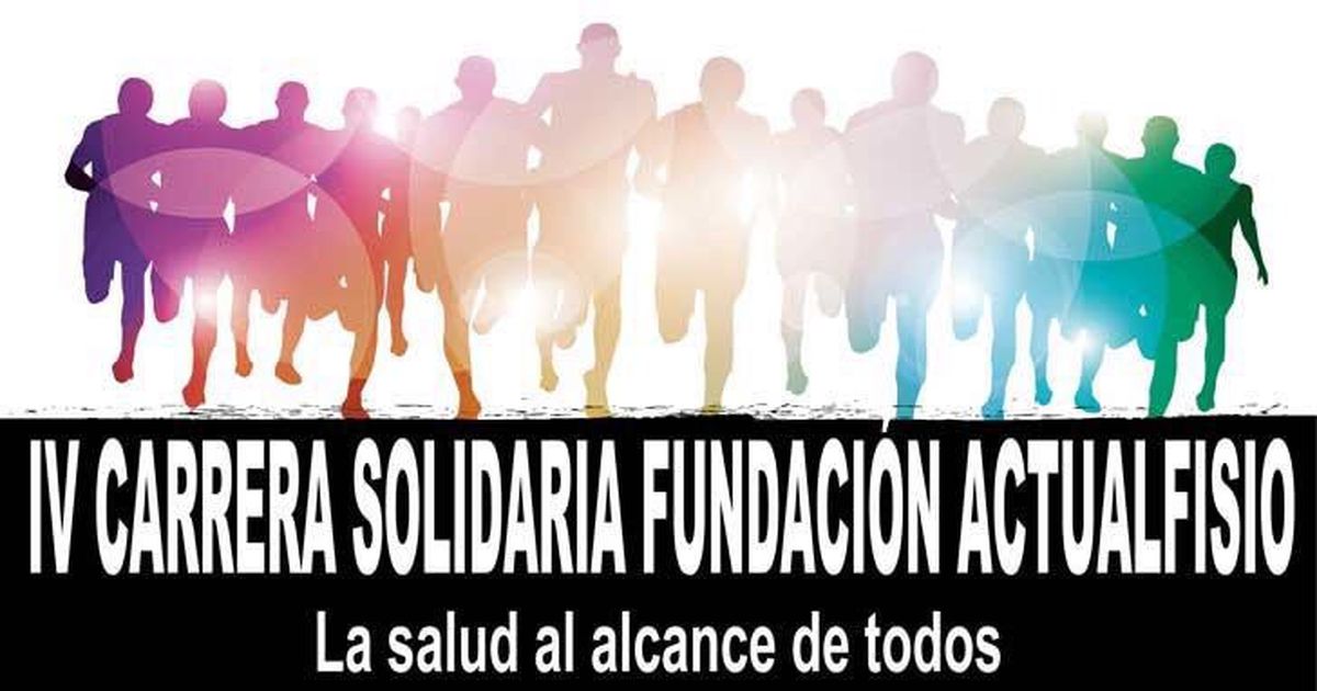 IV Carrera Solidaria Fundación Actualfisio
